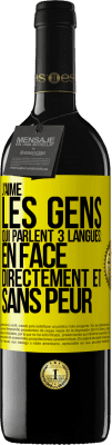 39,95 € Envoi gratuit | Vin rouge Édition RED MBE Réserve J'aime les gens qui parlent 3 langues: en face, directement et sans peur Étiquette Jaune. Étiquette personnalisable Réserve 12 Mois Récolte 2014 Tempranillo