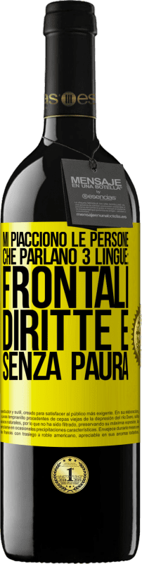 39,95 € Spedizione Gratuita | Vino rosso Edizione RED MBE Riserva Mi piacciono le persone che parlano 3 lingue: frontali, diritte e senza paura Etichetta Gialla. Etichetta personalizzabile Riserva 12 Mesi Raccogliere 2015 Tempranillo