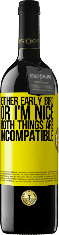 39,95 € 免费送货 | 红酒 RED版 MBE 预订 早起的鸟儿还是我很好，两件事都不相容 黄色标签. 可自定义的标签 预订 12 个月 收成 2016 Tempranillo