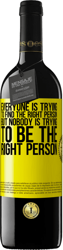39,95 € 免费送货 | 红酒 RED版 MBE 预订 每个人都在寻找合适的人。但是没有人试图成为合适的人 黄色标签. 可自定义的标签 预订 12 个月 收成 2016 Tempranillo