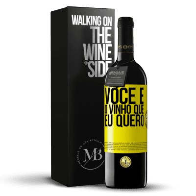 «Você é o vinho que eu quero» Edição RED MBE Reserva