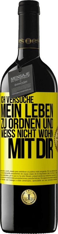 39,95 € Kostenloser Versand | Rotwein RED Ausgabe MBE Reserve Ich versuche, mein Leben zu ordnen und weiß nicht, wohin mit dir Gelbes Etikett. Anpassbares Etikett Reserve 12 Monate Ernte 2015 Tempranillo