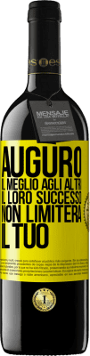 39,95 € Spedizione Gratuita | Vino rosso Edizione RED MBE Riserva Auguro il meglio agli altri, il loro successo non limiterà il tuo Etichetta Gialla. Etichetta personalizzabile Riserva 12 Mesi Raccogliere 2014 Tempranillo