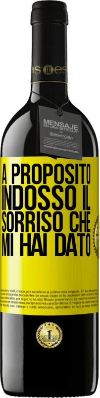 39,95 € Spedizione Gratuita | Vino rosso Edizione RED MBE Riserva A proposito, indosso il sorriso che mi hai dato Etichetta Gialla. Etichetta personalizzabile Riserva 12 Mesi Raccogliere 2015 Tempranillo