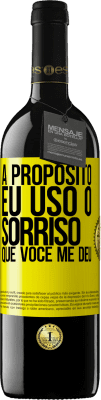 39,95 € Envio grátis | Vinho tinto Edição RED MBE Reserva A propósito, eu uso o sorriso que você me deu Etiqueta Amarela. Etiqueta personalizável Reserva 12 Meses Colheita 2016 Tempranillo