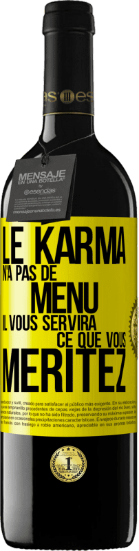 39,95 € Envoi gratuit | Vin rouge Édition RED MBE Réserve Le karma n'a pas de menu. Il vous servira ce que vous méritez Étiquette Jaune. Étiquette personnalisable Réserve 12 Mois Récolte 2015 Tempranillo