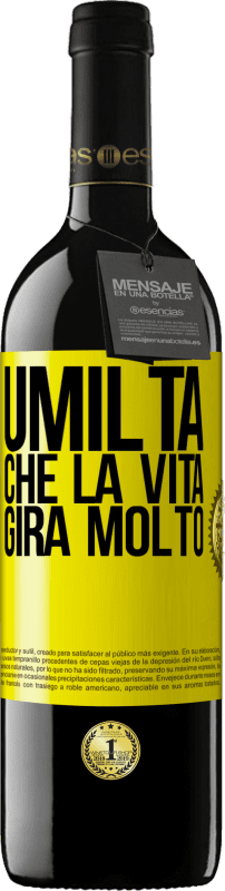 39,95 € Spedizione Gratuita | Vino rosso Edizione RED MBE Riserva Umiltà, che la vita gira molto Etichetta Gialla. Etichetta personalizzabile Riserva 12 Mesi Raccogliere 2015 Tempranillo