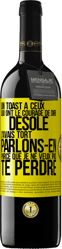 39,95 € Envoi gratuit | Vin rouge Édition RED MBE Réserve Un toast à ceux qui ont le courage de dire Désolé, j'avais tort. Parlons-en parce que je ne veux pas te perdre Étiquette Jaune. Étiquette personnalisable Réserve 12 Mois Récolte 2015 Tempranillo