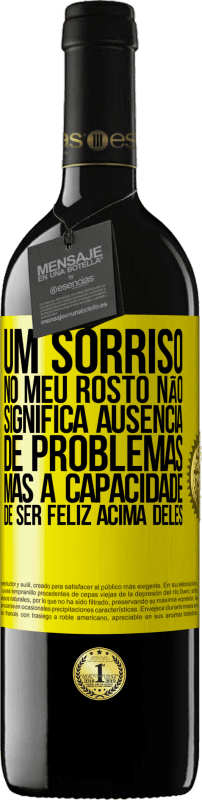 39,95 € Envio grátis | Vinho tinto Edição RED MBE Reserva Um sorriso no meu rosto não significa ausência de problemas, mas a capacidade de ser feliz acima deles Etiqueta Amarela. Etiqueta personalizável Reserva 12 Meses Colheita 2015 Tempranillo