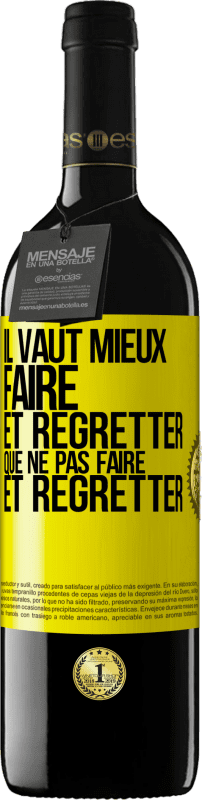 39,95 € Envoi gratuit | Vin rouge Édition RED MBE Réserve Il vaut mieux faire et regretter que ne pas faire et regretter Étiquette Jaune. Étiquette personnalisable Réserve 12 Mois Récolte 2015 Tempranillo