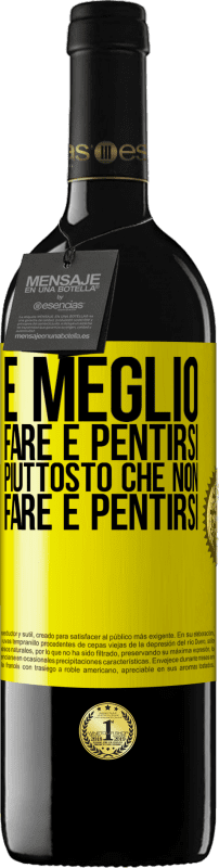 39,95 € Spedizione Gratuita | Vino rosso Edizione RED MBE Riserva È meglio fare e pentirsi, piuttosto che non fare e pentirsi Etichetta Gialla. Etichetta personalizzabile Riserva 12 Mesi Raccogliere 2015 Tempranillo