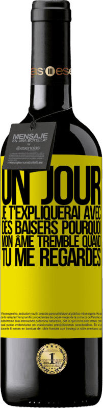 39,95 € Envoi gratuit | Vin rouge Édition RED MBE Réserve Un jour je t'expliquerai avec des baisers pourquoi mon âme tremble quand tu me regardes Étiquette Jaune. Étiquette personnalisable Réserve 12 Mois Récolte 2015 Tempranillo