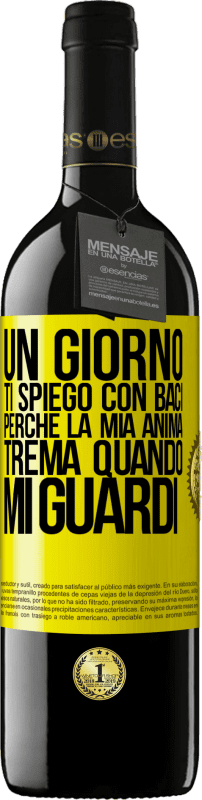 39,95 € Spedizione Gratuita | Vino rosso Edizione RED MBE Riserva Un giorno ti spiego con baci perché la mia anima trema quando mi guardi Etichetta Gialla. Etichetta personalizzabile Riserva 12 Mesi Raccogliere 2015 Tempranillo