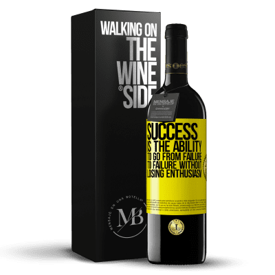 «Success is the ability to go from failure to failure without losing enthusiasm» RED Edition MBE Reserve