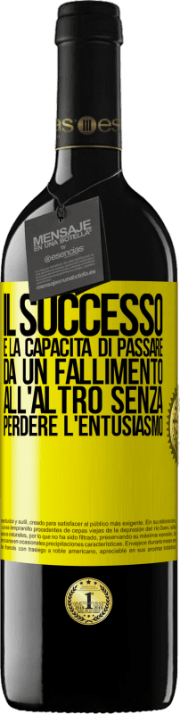 39,95 € Spedizione Gratuita | Vino rosso Edizione RED MBE Riserva Il successo è la capacità di passare da un fallimento all'altro senza perdere l'entusiasmo Etichetta Gialla. Etichetta personalizzabile Riserva 12 Mesi Raccogliere 2016 Tempranillo