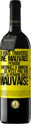 39,95 € Envoi gratuit | Vin rouge Édition RED MBE Réserve Si vous traversez une mauvaise période continuez à marcher. Ce n'est pas vous, c'est la période qui est mauvaise Étiquette Jaune. Étiquette personnalisable Réserve 12 Mois Récolte 2014 Tempranillo