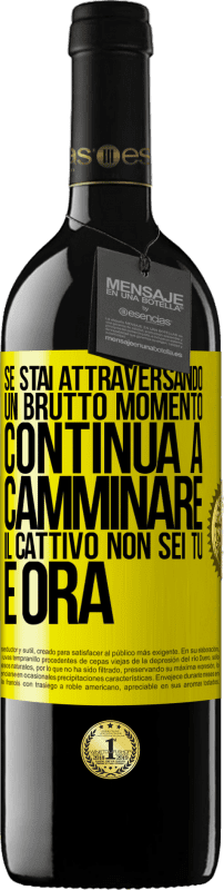 39,95 € Spedizione Gratuita | Vino rosso Edizione RED MBE Riserva Se stai attraversando un brutto momento, continua a camminare. Il cattivo non sei tu, è ora Etichetta Gialla. Etichetta personalizzabile Riserva 12 Mesi Raccogliere 2015 Tempranillo