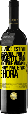 39,95 € Envio grátis | Vinho tinto Edição RED MBE Reserva Se você estiver passando por um momento ruim, continue andando. O ruim não é você, é hora Etiqueta Amarela. Etiqueta personalizável Reserva 12 Meses Colheita 2014 Tempranillo