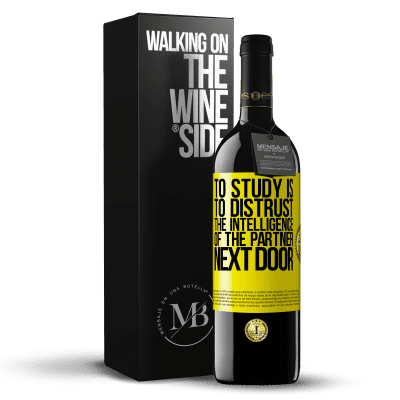 «To study is to distrust the intelligence of the partner next door» RED Edition MBE Reserve