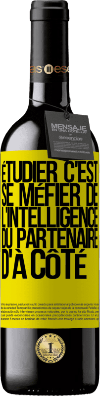 39,95 € Envoi gratuit | Vin rouge Édition RED MBE Réserve Étudier, c'est se méfier de l'intelligence du partenaire d'à côté Étiquette Jaune. Étiquette personnalisable Réserve 12 Mois Récolte 2015 Tempranillo