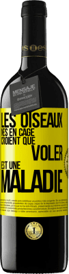 39,95 € Envoi gratuit | Vin rouge Édition RED MBE Réserve Les oiseaux nés en cage croient que voler est une maladie Étiquette Jaune. Étiquette personnalisable Réserve 12 Mois Récolte 2014 Tempranillo