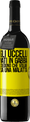 39,95 € Spedizione Gratuita | Vino rosso Edizione RED MBE Riserva Gli uccelli nati in gabbia credono che volare sia una malattia Etichetta Gialla. Etichetta personalizzabile Riserva 12 Mesi Raccogliere 2014 Tempranillo