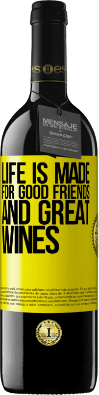 39,95 € Free Shipping | Red Wine RED Edition MBE Reserve Life is made for good friends and great wines Yellow Label. Customizable label Reserve 12 Months Harvest 2014 Tempranillo