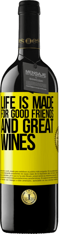 39,95 € Free Shipping | Red Wine RED Edition MBE Reserve Life is made for good friends and great wines Yellow Label. Customizable label Reserve 12 Months Harvest 2015 Tempranillo