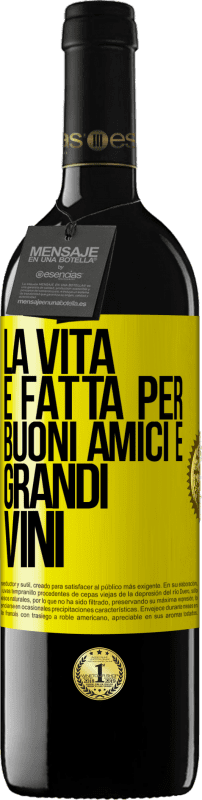39,95 € Spedizione Gratuita | Vino rosso Edizione RED MBE Riserva La vita è fatta per buoni amici e grandi vini Etichetta Gialla. Etichetta personalizzabile Riserva 12 Mesi Raccogliere 2016 Tempranillo