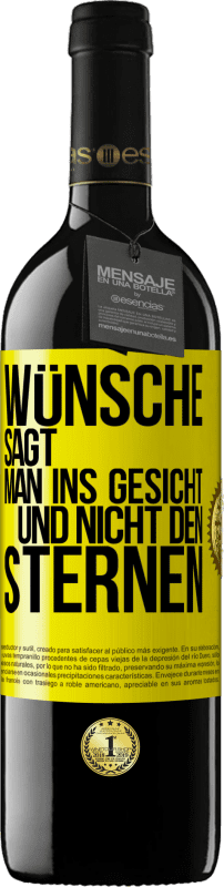 39,95 € Kostenloser Versand | Rotwein RED Ausgabe MBE Reserve Wünsche sagt man ins Gesicht und nicht den Sternen Gelbes Etikett. Anpassbares Etikett Reserve 12 Monate Ernte 2015 Tempranillo