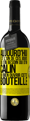 39,95 € Envoi gratuit | Vin rouge Édition RED MBE Réserve Aujourd'hui est l'un de ces jours où j'ai besoin ou d'un câlin ou bien ouvrir cette bouteille Étiquette Jaune. Étiquette personnalisable Réserve 12 Mois Récolte 2015 Tempranillo