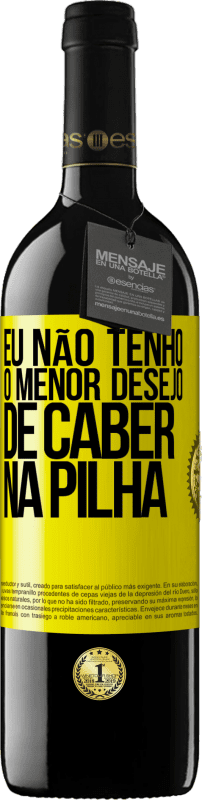 39,95 € Envio grátis | Vinho tinto Edição RED MBE Reserva Eu não tenho o menor desejo de caber na pilha Etiqueta Amarela. Etiqueta personalizável Reserva 12 Meses Colheita 2015 Tempranillo