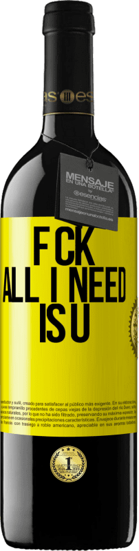 39,95 € Бесплатная доставка | Красное вино Издание RED MBE Бронировать F CK. All I need is U Желтая этикетка. Настраиваемая этикетка Бронировать 12 Месяцы Урожай 2016 Tempranillo