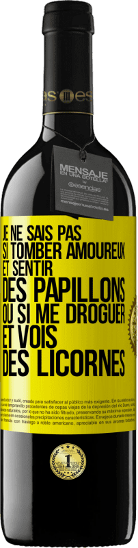 39,95 € Envoi gratuit | Vin rouge Édition RED MBE Réserve Je ne sais pas si tomber amoureux et sentir des papillons ou si me droguer et vois des licornes Étiquette Jaune. Étiquette personnalisable Réserve 12 Mois Récolte 2015 Tempranillo