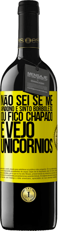 39,95 € Envio grátis | Vinho tinto Edição RED MBE Reserva Não sei se me apaixono e sinto borboletas ou fico chapado e vejo unicórnios Etiqueta Amarela. Etiqueta personalizável Reserva 12 Meses Colheita 2015 Tempranillo