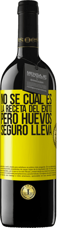 39,95 € Envío gratis | Vino Tinto Edición RED MBE Reserva No sé cuál es la receta del éxito. Pero huevos seguro lleva Etiqueta Amarilla. Etiqueta personalizable Reserva 12 Meses Cosecha 2015 Tempranillo