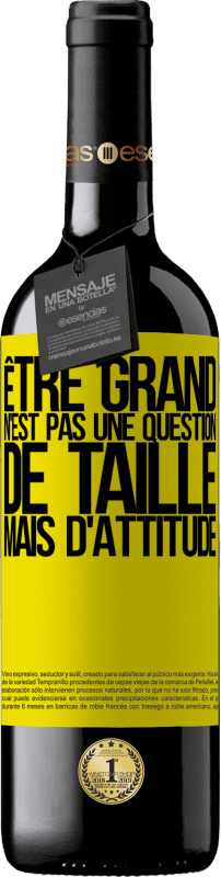 39,95 € Envoi gratuit | Vin rouge Édition RED MBE Réserve Être grand n'est pas une question de taille, mais d'attitude Étiquette Jaune. Étiquette personnalisable Réserve 12 Mois Récolte 2015 Tempranillo