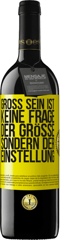 39,95 € Kostenloser Versand | Rotwein RED Ausgabe MBE Reserve Groß sein ist keine Frage der Größe, sondern der Einstellung Gelbes Etikett. Anpassbares Etikett Reserve 12 Monate Ernte 2015 Tempranillo