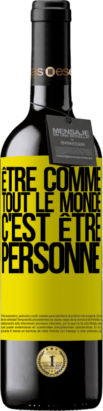 39,95 € Envoi gratuit | Vin rouge Édition RED MBE Réserve Être comme tout le monde, c'est être personne Étiquette Jaune. Étiquette personnalisable Réserve 12 Mois Récolte 2015 Tempranillo