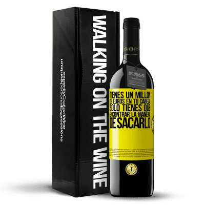 «Tienes un millón de euros en tu cabeza. Sólo tienes que encontrar la manera de sacarlo» Edición RED MBE Reserva