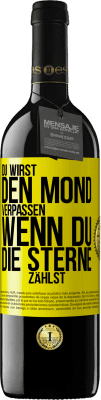 39,95 € Kostenloser Versand | Rotwein RED Ausgabe MBE Reserve Du wirst den Mond verpassen, wenn du die Sterne zählst Gelbes Etikett. Anpassbares Etikett Reserve 12 Monate Ernte 2016 Tempranillo
