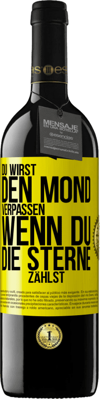 39,95 € Kostenloser Versand | Rotwein RED Ausgabe MBE Reserve Du wirst den Mond verpassen, wenn du die Sterne zählst Gelbes Etikett. Anpassbares Etikett Reserve 12 Monate Ernte 2015 Tempranillo