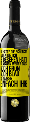 39,95 € Kostenloser Versand | Rotwein RED Ausgabe MBE Reserve Sie hatte die schönsten Augen, die ich je gesehen hatte. Sie waren weder groß noch grün noch blau. Sie waren einfach ihre Gelbes Etikett. Anpassbares Etikett Reserve 12 Monate Ernte 2015 Tempranillo