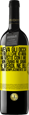 39,95 € Spedizione Gratuita | Vino rosso Edizione RED MBE Riserva Aveva gli occhi più belli che io abbia mai visto con i miei. E non erano né grandi, né verdi, né blu. Erano semplicemente Etichetta Gialla. Etichetta personalizzabile Riserva 12 Mesi Raccogliere 2015 Tempranillo