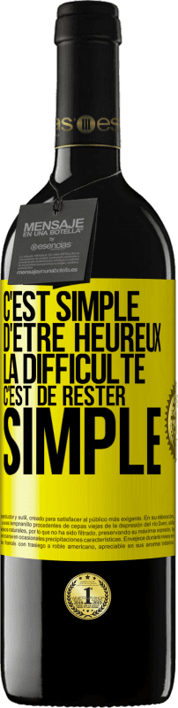 39,95 € Envoi gratuit | Vin rouge Édition RED MBE Réserve C'est simple d'être heureux, la difficulté c'est de rester simple Étiquette Jaune. Étiquette personnalisable Réserve 12 Mois Récolte 2015 Tempranillo