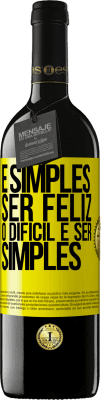 39,95 € Envio grátis | Vinho tinto Edição RED MBE Reserva É simples ser feliz, o difícil é ser simples Etiqueta Amarela. Etiqueta personalizável Reserva 12 Meses Colheita 2016 Tempranillo