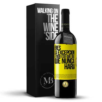 «Eres la excepción a todo eso que dije que nunca haría» Edición RED MBE Reserva