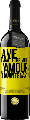 39,95 € Envoi gratuit | Vin rouge Édition RED MBE Réserve La vie devrait être jaune. L'amour et maintenant Étiquette Jaune. Étiquette personnalisable Réserve 12 Mois Récolte 2014 Tempranillo