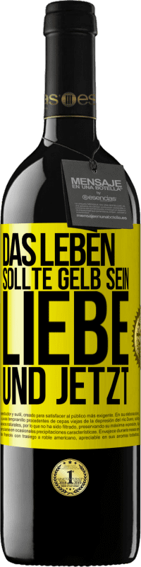 39,95 € Kostenloser Versand | Rotwein RED Ausgabe MBE Reserve Das Leben sollte gelb sein. Liebe und jetzt Gelbes Etikett. Anpassbares Etikett Reserve 12 Monate Ernte 2016 Tempranillo