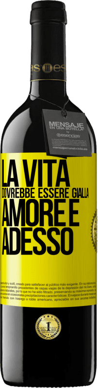 39,95 € Spedizione Gratuita | Vino rosso Edizione RED MBE Riserva La vita dovrebbe essere gialla. Amore e adesso Etichetta Gialla. Etichetta personalizzabile Riserva 12 Mesi Raccogliere 2015 Tempranillo